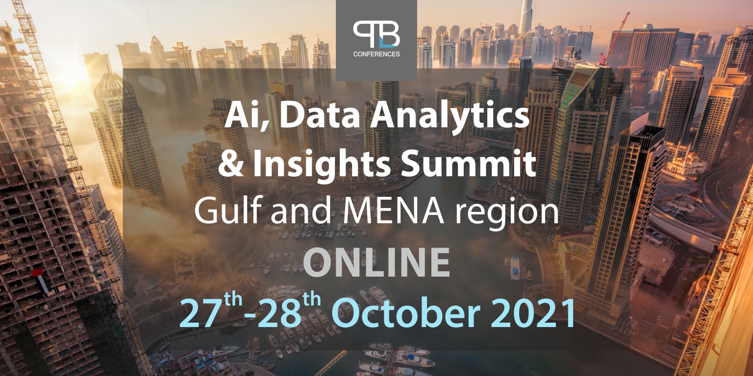 Ai, Data Analytics and Insights Online Summit, Gulf and MENA region- 27-28 October 2021